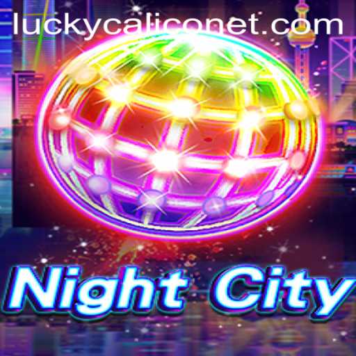 NightCity and the Mystery of LuckyCalico