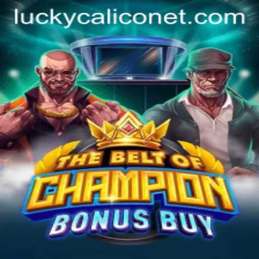 TheBeltOfChampionBonusBuy: An Exciting Adventure with a LuckyCalico Twist